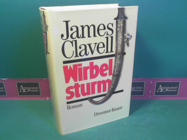 Clavell, James:  Wirbelsturm - Roman. 