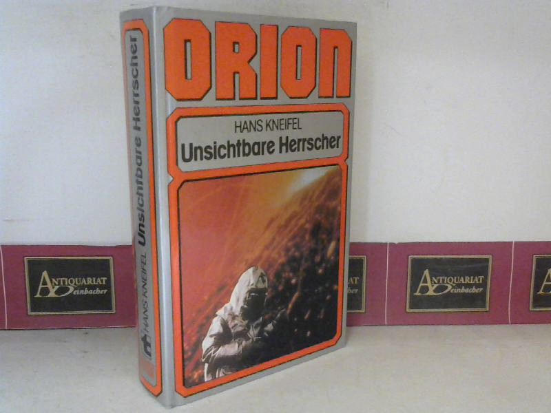 Kneifel, Hans:  Orion - Unsichtbare Herrscher. 