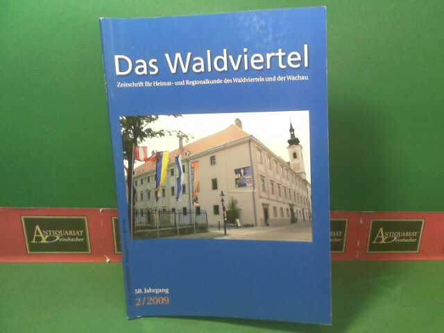 Das Waldviertel. Zeitschrift des Waldviertler Heimatbundes für Heimatkunde und Heimatpflege des Waldviertels und der Wachau. 58.Jahrgang, Nr.2/2009.
