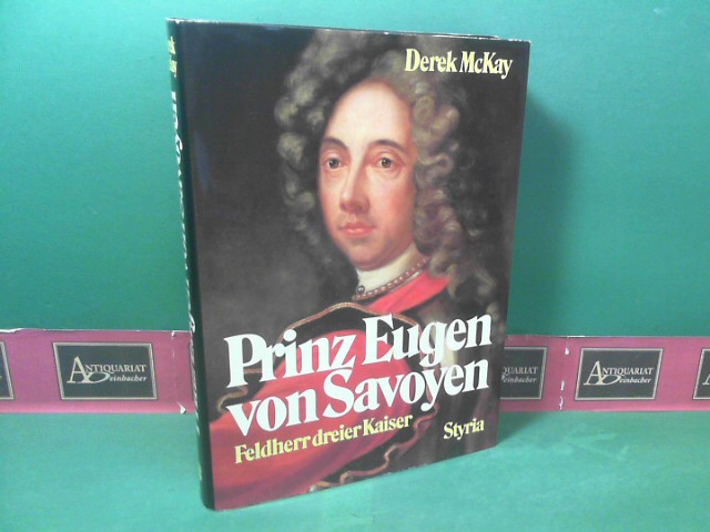 McKay, Derek:  Prinz Eugen von Savoyen - Feldherr dreier Kaiser. 