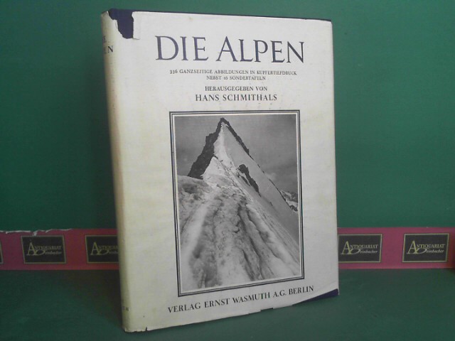 Schmithals, Hans:  Die Alpen. - 336 ganzseitige Abbildungen in Kupfertierdruck, nebst 16 Sondertafeln. 