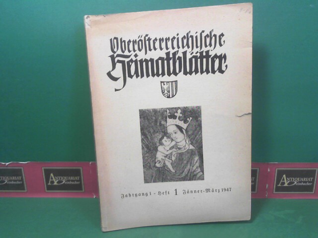 Pfeffer, Franz:  Obersterreichische Heimatbltter. 1.Jahrgang, 1947, Heft 1. 
