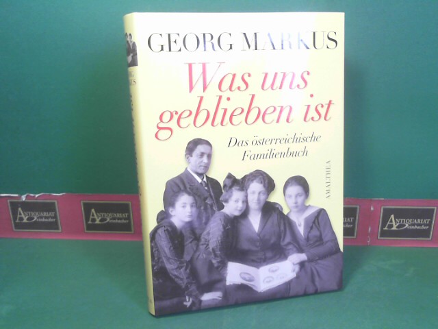Markus, Georg:  Was uns geblieben ist - Das sterreichische Familienbuch. 