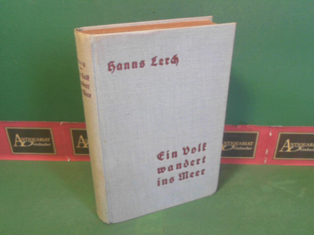Lerch, Hans:  Ein Volk wandert isn Meer. Ein Buch von deutscher Arbeit. 