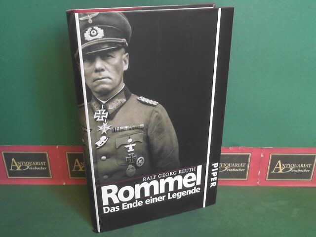 Reuth, Ralf Georg:  Rommel. - Das Ende einer Legende 