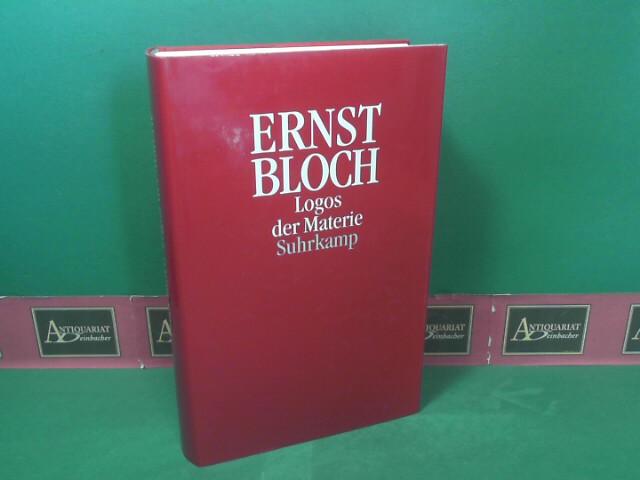 Cunico, Gerardo und Ernst Bloch:  Logos der Materie. Eine Logik im Werden. Aus dem Nachla 1923-1949. 