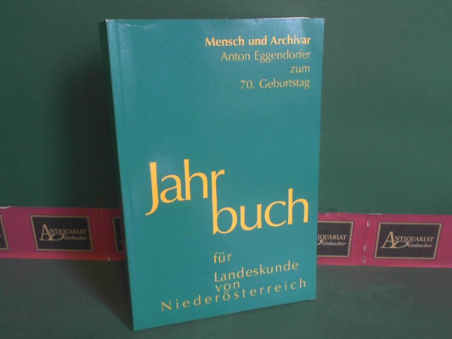 Jahrbuch für Landeskunde von Niederösterreich - Neue Folge 72-74, 2006-2008 - Festschrift für Anton Eggendorfer.