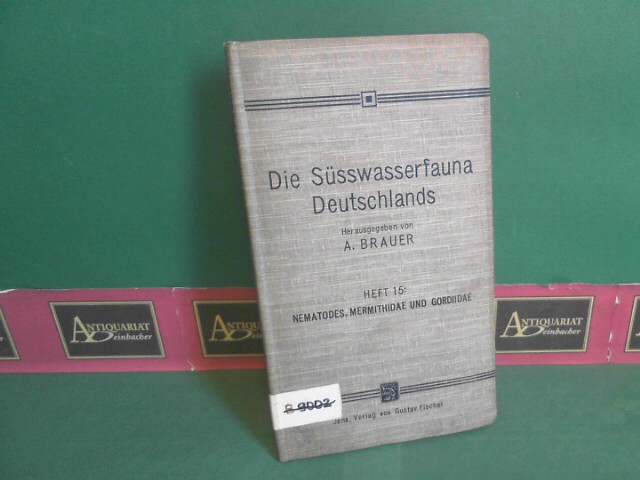 Brauer, A.:  Nematodes, Mermithidae und Gordiidae. (Fadenwrmer). (= Die Ssswasserfauna Deutschland - Eine Exkursionsfauna, Heft 15). 