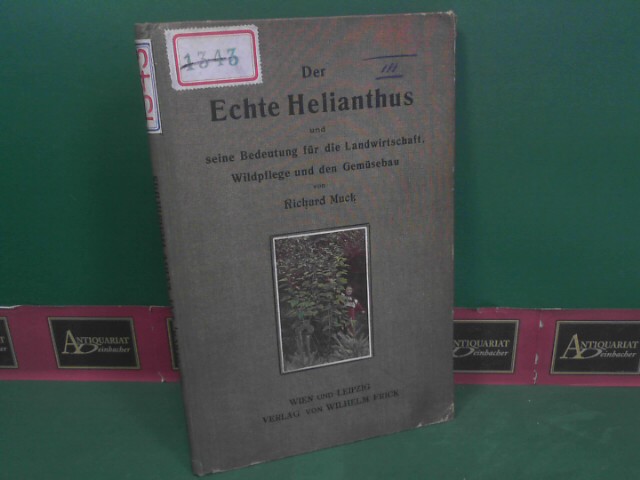 Der echte Helianthus und seine Bedeutung für die Landwirtschaft, Wildpflege und den Gemüsebau.