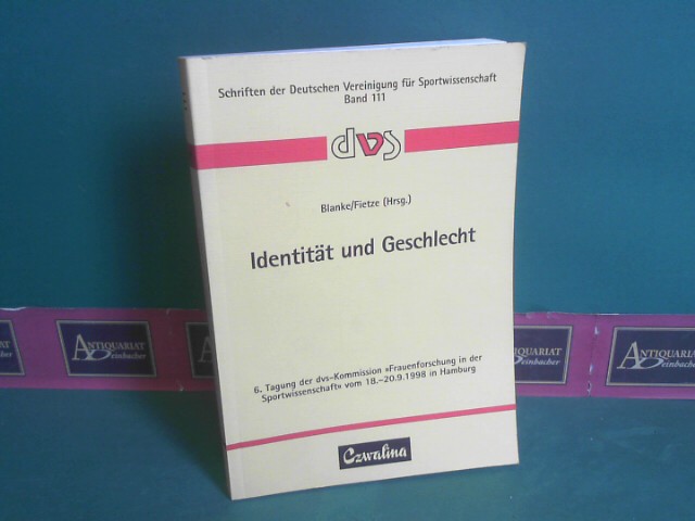 Blanke, Beate, Katharina Fietze und Silke Mller:  Identitt und Geschlecht. (= Schriften der Deutschen Vereinigung fr Sportwissenschaft, Band 111). 