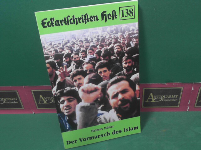 Mller, Helmut:  Der Vormarsch des Islam. (= Eckartschriften Band 138). 