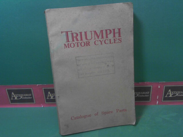 Triumph Cycle Co. Limited (Hrsg.):  Current Price List of Spare Parts for Triumph Motor Cycles. Catalogue of Spare Parts. For Models W, WS, CO, NL, CN, NSD, CSD, ST. (Katalognummer: H.150). 