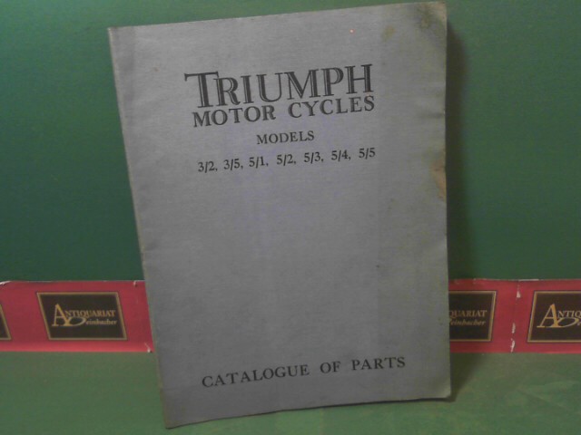 Triumph Cycle Co. Limited (Hrsg.):  Current Price List of Spare Parts for Triumph Motor Cycles Models 3/2, 3/5, 5/1, 5/2, 5/3, 5/4, 5/5. Catalogue of Parts. (Katalognummer: N.158 11/34). 