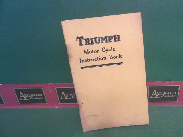 Triumph Cycle Co. Limited (Hrsg.):  Instruction Book for the care and maintenance of Triumph Motor Cycle. Models: 2/1, 2/5, 3/1, 3/2, 3/5, 5/1, 5/2, 5/3, 5/4, 5/5. 6/1. (Katalognummer: N.150/34). 