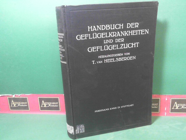 Heelsbergen, Teunis van, E.A.R.F. Baudet und H.A. Vermeulen:  Handbuch der Geflgelkrankheiten und der Geflgelzucht. 