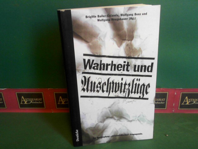 Bailer-Galanda, Brigitte, Wolfgang Benz und Wolfgang Neugebauer:  Wahrheit und Auschwitzlge. Zur Bekmpfung revisionistischer Propaganda. 