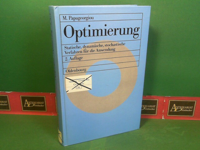 Optimierung. - Statische, dynamische, stochastische Verfahren für die Anwendung.  2.Auflage, - Papageorgiou, Markos