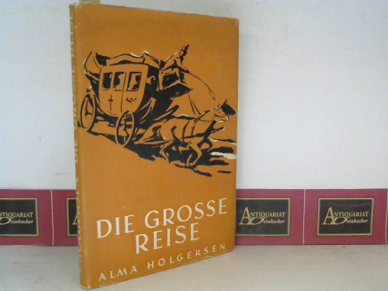 Holgersen Alma:  Die Grosse Reise. 