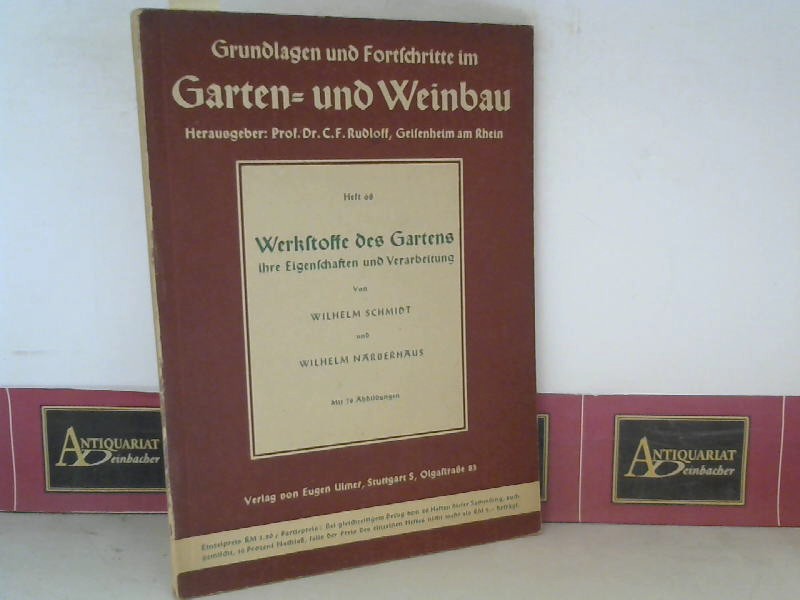 Schmidt, Wilhelm und Wilhelm Narberhaus:  Werkstoffe des Gartens. Ihre Eigenschaften und Verarbeitung. (= Grundlagen und Fortschritte im Garten- und Weinbau. Heft 68). 
