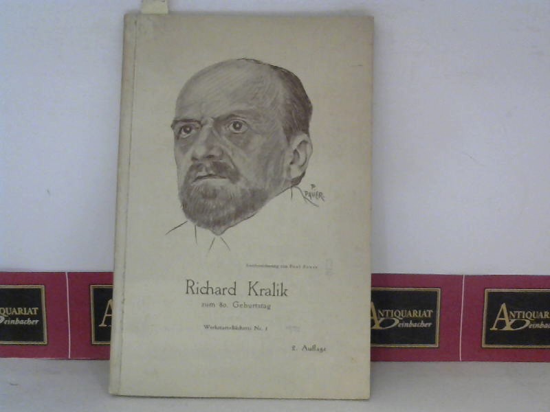 Pauer, Paul:  Richard Kralik zum 80.Geburtstag. (= Werkstatt-Bcherei, Band 1). 