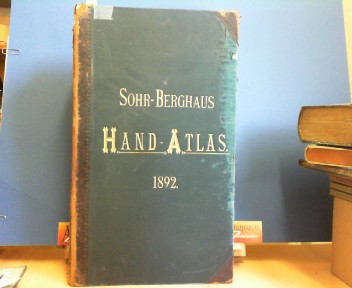 Sohr-Berghaus:  Hand-Atlas ber alle Theile der Erde - Ausgabe in 100 Blttern. Neu bearbeitet von F.Handtke. 