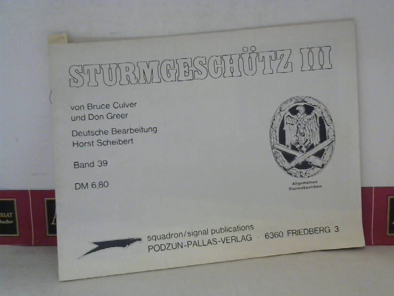 Culver, Bruce und Don Greer:  Sturmgeschtz III. (= Waffen-Arsenal, Band 39). 
