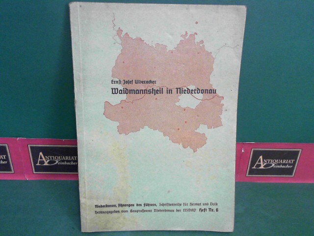 Waidmannsheil in Niederdonau. (= Niederdonau, Ahnengau des Führers, Schriftenreihe für Heimat und Volk, Band 6).