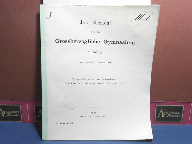 Wilhelm, Eugenius:  De verbis denominativis linguae bactricae. (= Wissenschaftlicher Beitrag zur Schulnachricht des Grossherzoglichen Gymnasium zu Jena). 