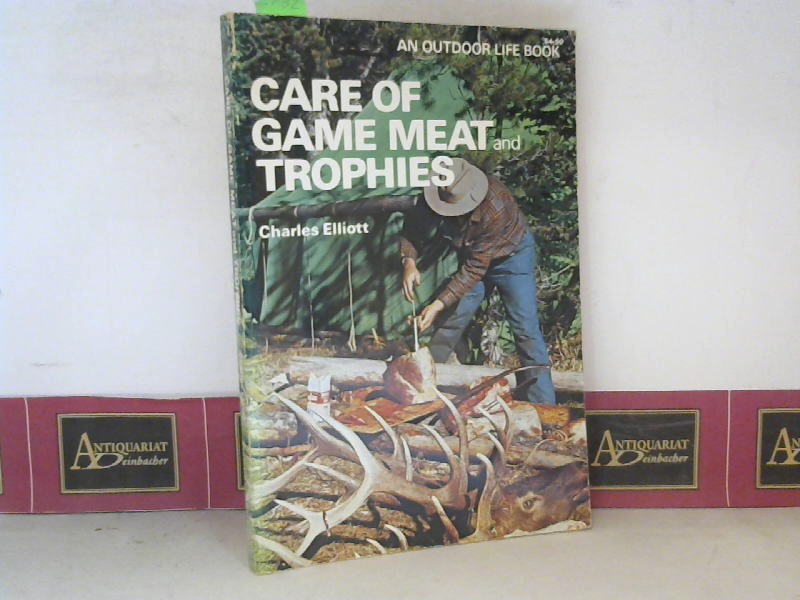 Elliott, Charles:  Care of game meat and trophies. 