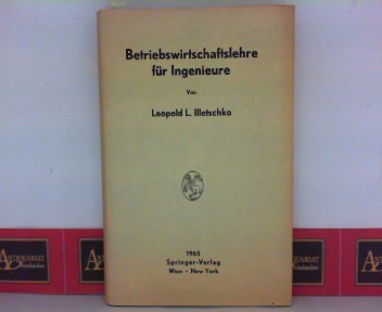 Illetschko, Leopold L.:  Betriebswirtschaftslehre fr Ingenieure. 