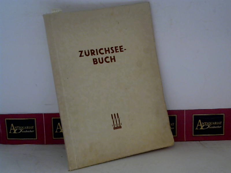 Verband zum Schutze des Landschaftsbildes am Zrichsee (Hrsg.):  Zrichsee-Buch. 