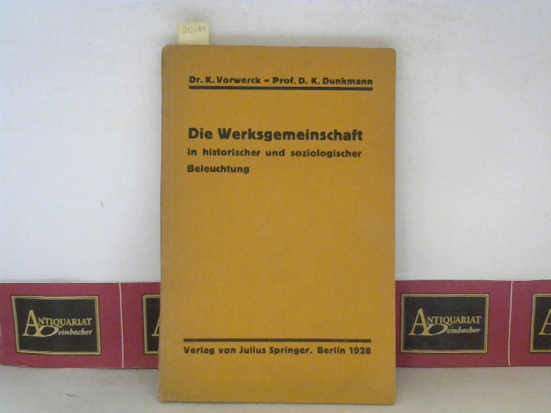Vorwerck, K. und D. K. Dunkmann:  Die Werksgemeinschaft, in historischen und soziologischer Beleuchtung. 