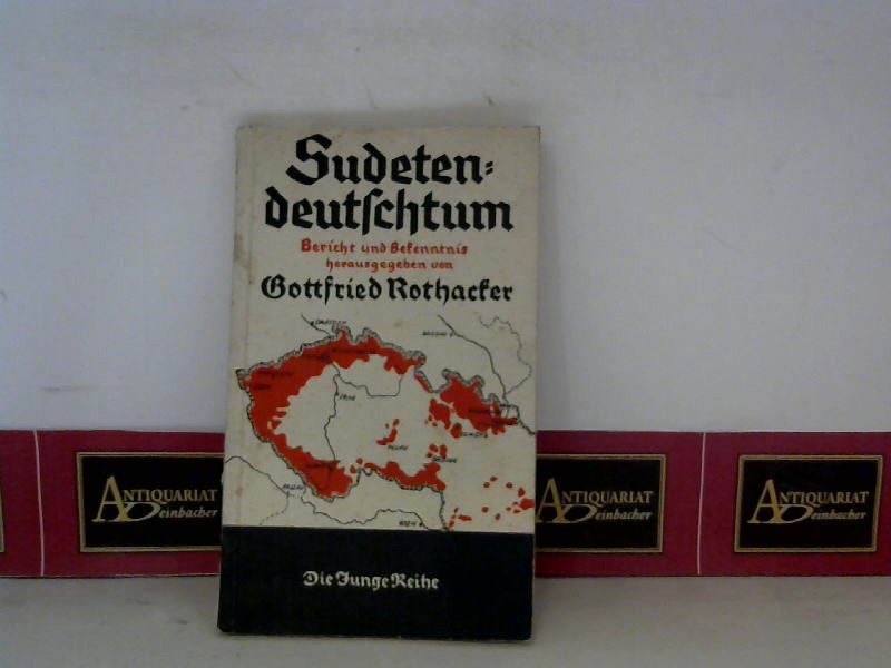 Rothacker, Gottfried:  Sudetendeutschtum - Bericht und Bekenntnis. (= Die junge Reihe). 