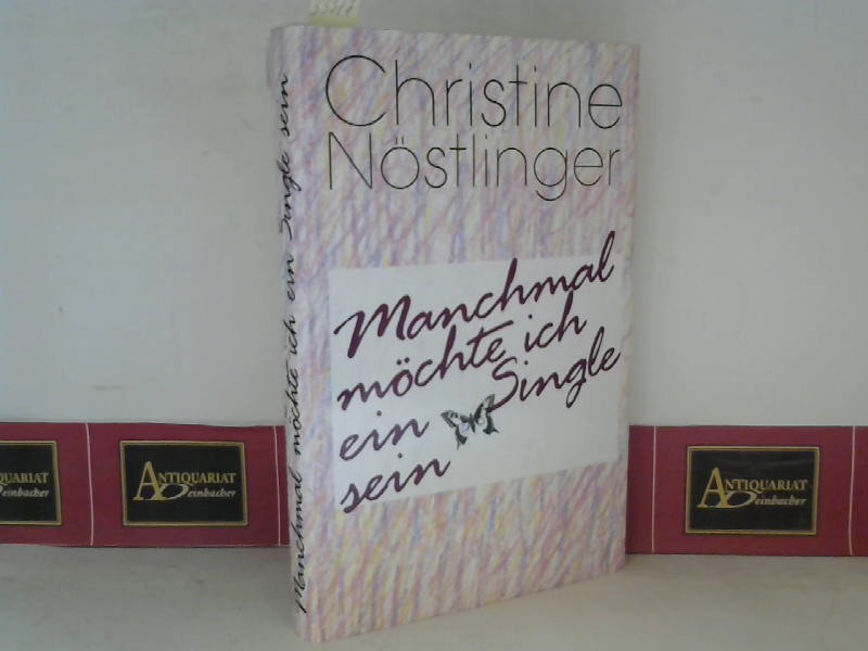 Nstlinger, Christine:  Manchmal mchte ich ein Single sein. 