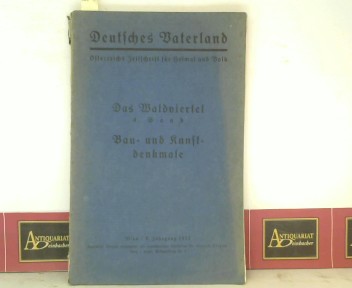 Stepan, Eduard und Ignaz Schlosser:  Das Waldviertel - 4.Band: Bau- und Kunstdenkmale. (= Zeitschrift Deutsches Vaterland). 