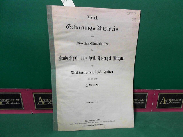 XXXI.Gebarungs-Ausweis des Diöcesan-Ausschusses der Bruderschft vom heil.Erzengel Michael im Bisthumsprengel St.Pölten für das Jahr 1891.