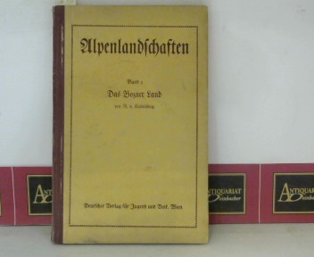 Klebelsberg, R.v. und Eugen Oberhummer:  Das Bozner Land. (= Alpenlandschaften - Monographien zur Landeskunde, Band 3). 