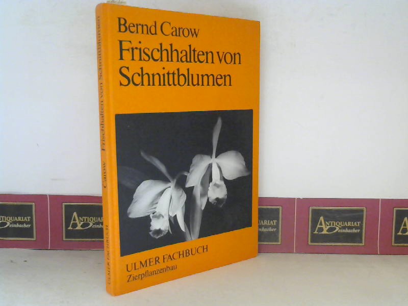 Carow, Bernd:  Frischhalten von Schnittblumen. 
