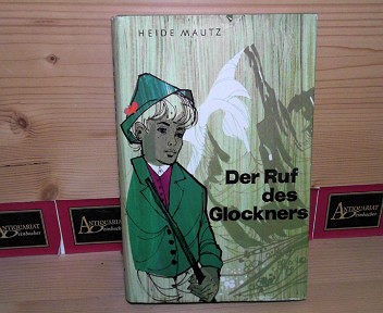 Mautz, Heide:  Der Ruf des Glockners - Roman aus Heiligenblut. 