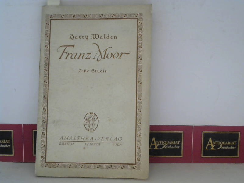 Walden, Harry:  Franz Moor - Eine Studium. 