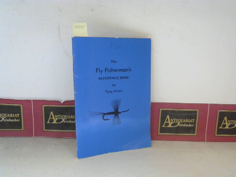 Allen, Tony:  The Fly Fisherman`s reference Book. 