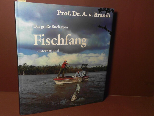 Brandt, Andres von:  Das groe Buch vom Fischfang - international - Zur Geschichte der fischereilichen Fangtechnik. 