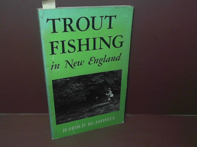 Blaisdell, Harold:  Trout Fishing in New England. 