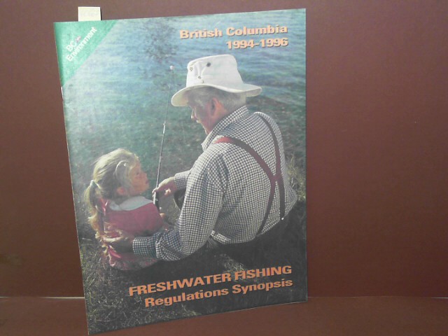 Fisheries Branch Ministery of Enviroment (Hrsg.):  Freshwater fishing - Regulations Synopsis - British Columbia 1994-1996. 