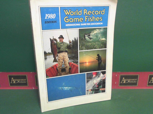 International Game Fish Association (Hrsg.), IGFA:  World Record Game Fishes - Edition 1980 - freshwater, Saltwater and Fly Fishing. 