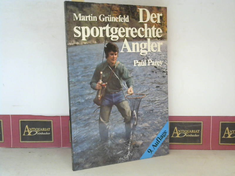 Grnefeld, Martin:  Der sportgerechte Angler - 9.Auflage - Kurzleitfaden fr die Sportfischerprfung und fr die Praxis der Sportfischerei einschlielich Turniersport. 