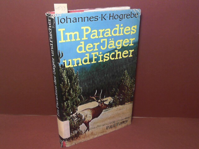 Hogrebe, Johannes K.:  Im Paradies der Jger und Fischer. 