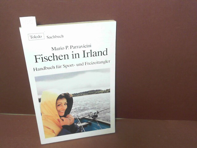 Parravicini, Mario P.:  Fischen in Irland - Handbuch fr Sport-und Freizeitangler. (= Toledo Sachbuch). 