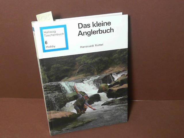 Kttel, Hansruedi:  Das kleine Anglerbuch. (= Hallwag Taschenbuch, Band 6). 