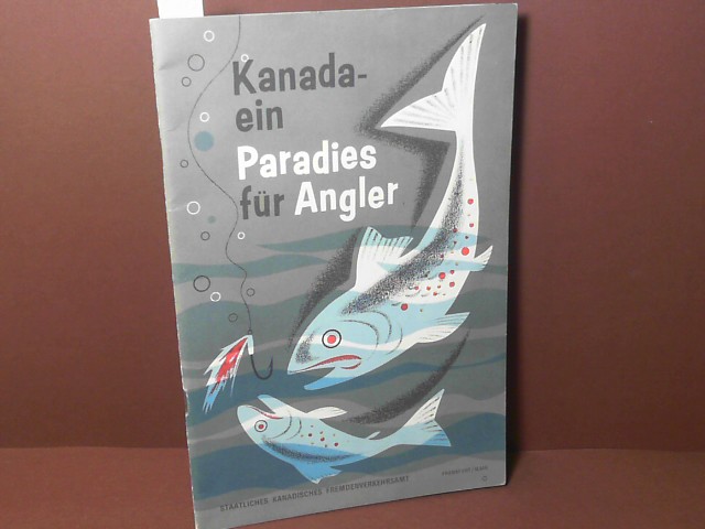 Kanadisches Fremdenverkehrsamt (Hrsg.):  Kanada - ein Paradies fr Angler. 